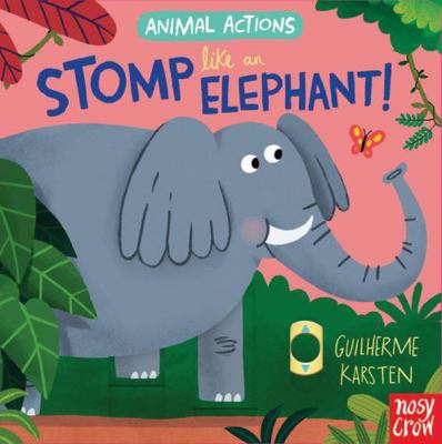 Animal Actions: Stomp Like an Elephant 1805131613 Book Cover