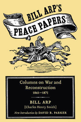 Bill Arp's Peace Papers: Columns on War and Rec... 157003835X Book Cover