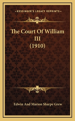 The Court Of William III (1910) 116442968X Book Cover