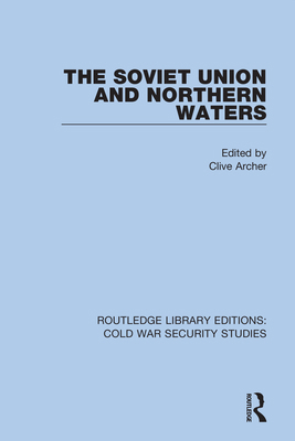 The Soviet Union and Northern Waters 0367560836 Book Cover