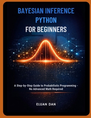 Bayesian Inference Python for Beginners: A Step... B0GTV8TBS1 Book Cover