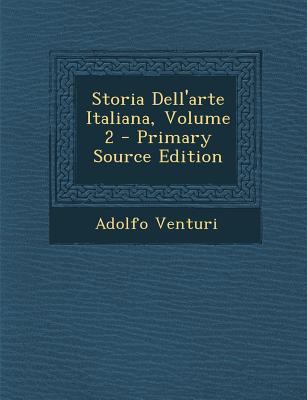 Storia Dell'arte Italiana, Volume 2 [Italian] 1293909092 Book Cover