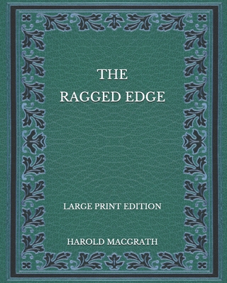 The Ragged Edge - Large Print Edition B08NW3XDF8 Book Cover