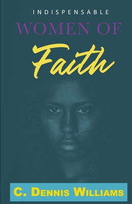 Indispensable Women of Faith 163769086X Book Cover