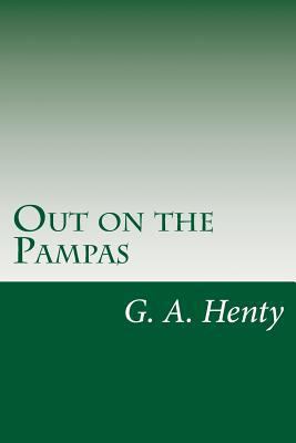 Out on the Pampas 1499689136 Book Cover
