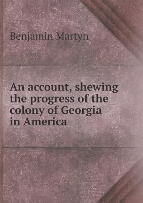 An account, shewing the progress of the colony ... 5518839162 Book Cover