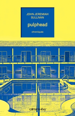 Pulphead [French] 2702144233 Book Cover