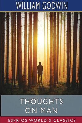 Thoughts on Man (Esprios Classics): His Nature,... 1715753747 Book Cover