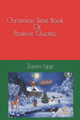 Christmas Time Book Of Positive Quotes 172900234X Book Cover