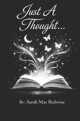 Just A Thought... B0GKZ3VTYM Book Cover