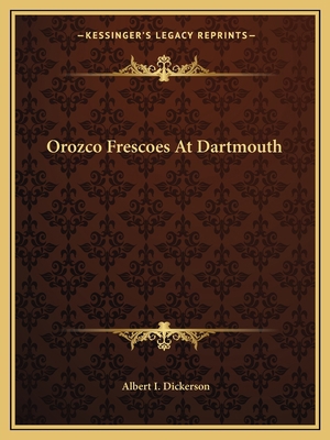 Orozco Frescoes At Dartmouth 1163133604 Book Cover