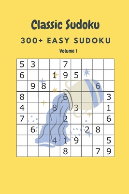 Classic Sudoku: 300+ Easy sudoku Volume 1 B086Y38BRT Book Cover