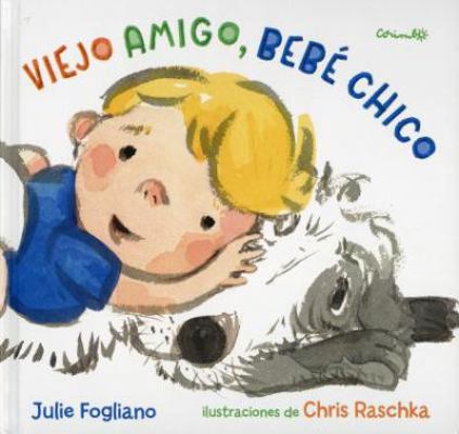 Viejo Amigo, Bebe Chico [Spanish] 848470565X Book Cover