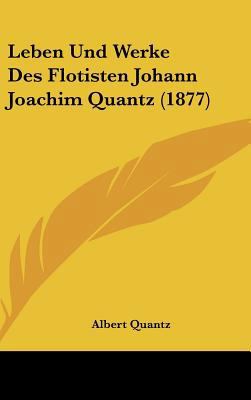 Leben Und Werke Des Flotisten Johann Joachim Qu... [German] 1162146125 Book Cover