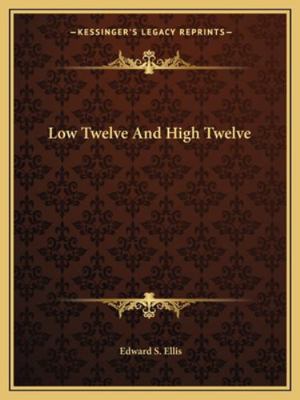 Low Twelve And High Twelve 1162810734 Book Cover