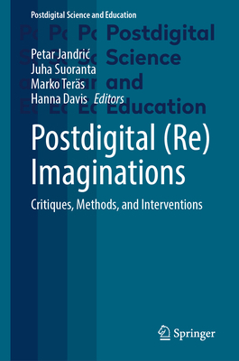 Postdigital (Re)Imaginations: Critiques, Method... 3032015383 Book Cover