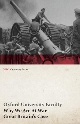 Why We Are at War - Great Britain's Case (WWI C... 1473314097 Book Cover