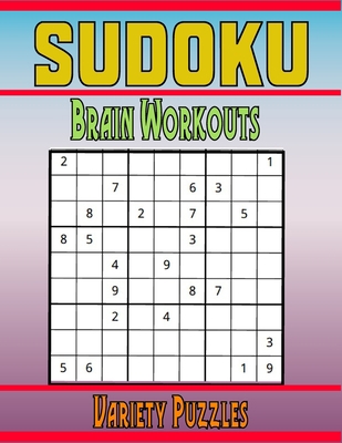 Sudoku Brain Workouts Variety Puzzles: 600 Mixe... B08RR5ZGC5 Book Cover