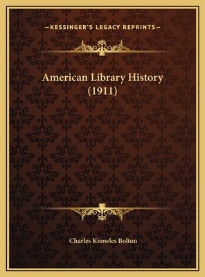American Library History (1911) 1169388795 Book Cover