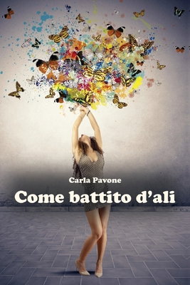 Come battito d'ali [Italian] 8892649892 Book Cover