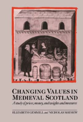 Changing Values in Medieval Scotland 0521473853 Book Cover
