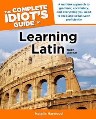 The Complete Idiot's Guide to Learning Latin, 3... 159257534X Book Cover