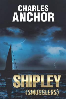 Shipley: (Smugglers) 1948346893 Book Cover