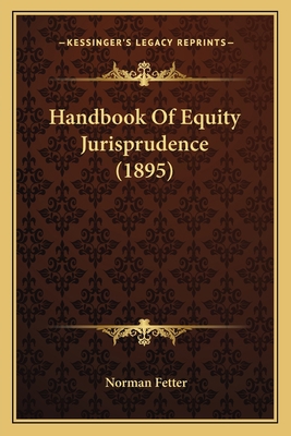 Handbook Of Equity Jurisprudence (1895) 1164664514 Book Cover