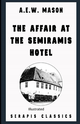 The Affair at the Semiramis Hotel Illustrated 1700463152 Book Cover