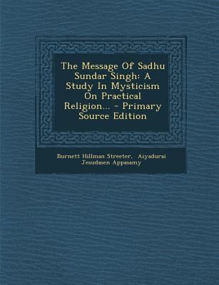The Message of Sadhu Sundar Singh: A Study in M... 1293189901 Book Cover
