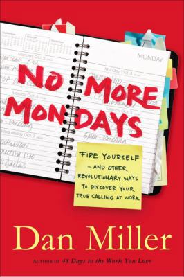 No More Mondays: Fire Yourself: And Other Revol... 0385522525 Book Cover