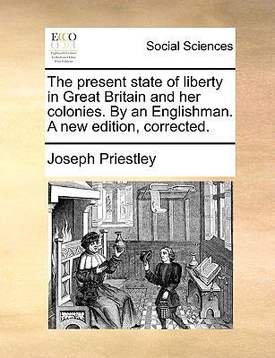 The Present State of Liberty in Great Britain a... 1170013880 Book Cover