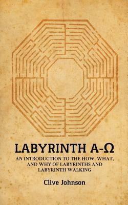 Labyrinth A-&#937;: An introduction to the how,... 0995735107 Book Cover