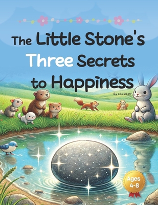 The Little Stone's Three Secrets to Happiness: ... B0DSGBRC6Q Book Cover