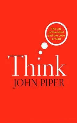 Think: The Life Of The Mind And The Love Of God 1844744884 Book Cover