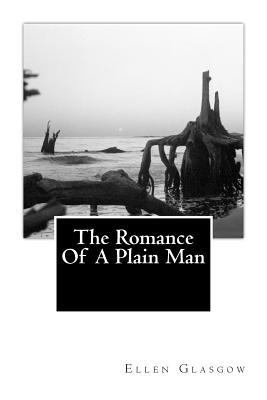 The Romance Of A Plain Man 1492830755 Book Cover