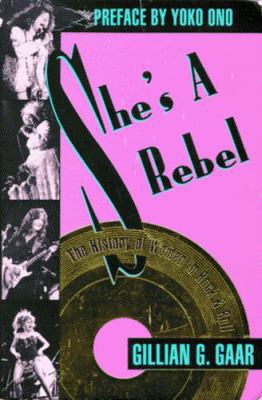 del-She's a Rebel: The History of Women in Rock... 1878067087 Book Cover