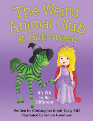 The Weird Animal Club at Halloween: It'S Ok to ... 1480861901 Book Cover