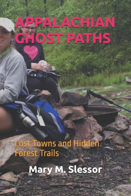 Appalachian Ghost Paths: Lost Towns and Hidden ... B0FVGDPWNL Book Cover