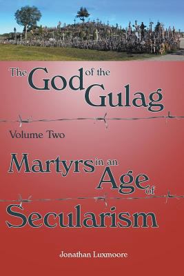 The God of the Gulag, Vol 2, Martyrs in an Age ... 0852445849 Book Cover