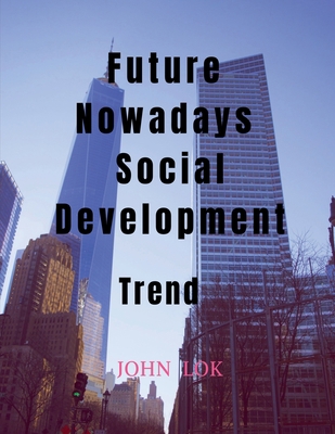 Future Nowadays Social Development B0BVMX9XRH Book Cover