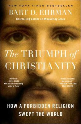 The Triumph of Christianity: How a Forbidden Re... 1501136720 Book Cover