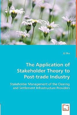 The Application of Stakeholder Theory to Post-t... 3836483823 Book Cover