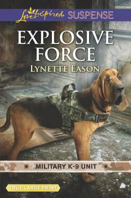 Explosive Force (Military K-9 Unit, 6) 1335459308 Book Cover
