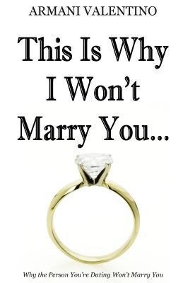 This Is Why I Won't Marry You 1481825593 Book Cover