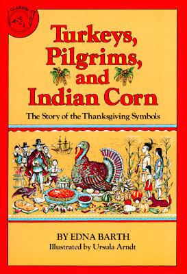 Turkeys, Pilgrims, and Indian Corn: The Story o... 0899190391 Book Cover