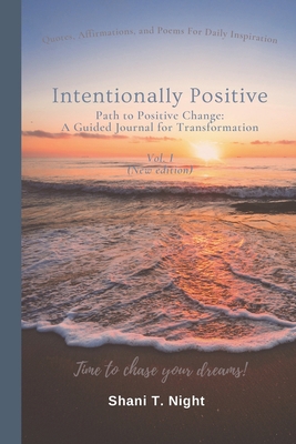 Intentionally Positive: Path to Positive Change... 1953364284 Book Cover