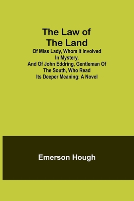 The Law of the Land; Of Miss Lady, Whom It Invo... 9356717761 Book Cover