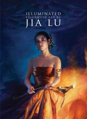 Illuminated: Figurative Art by Jia Lu 1601090285 Book Cover