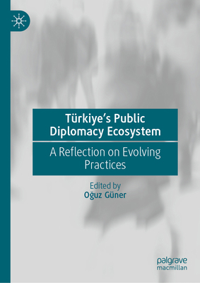 Türkiye's Public Diplomacy Ecosystem: A Reflect... 3031819152 Book Cover
